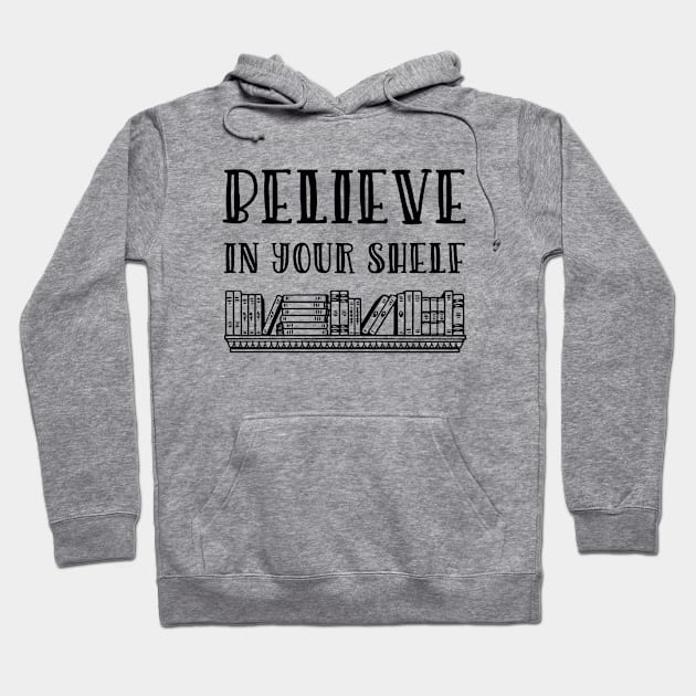 Believe in your shelf Hoodie by LemonBox